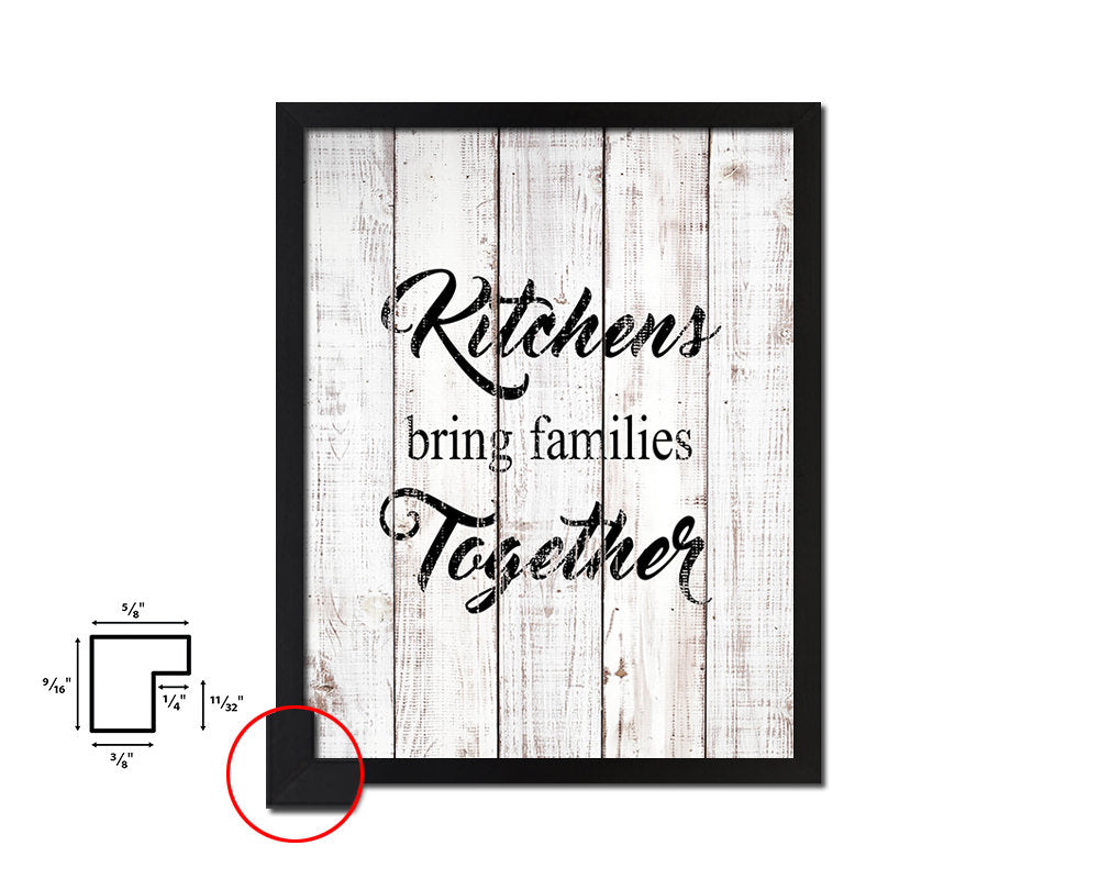 Kitchens bring families together White Wash Quote Framed Print Wall Decor Art