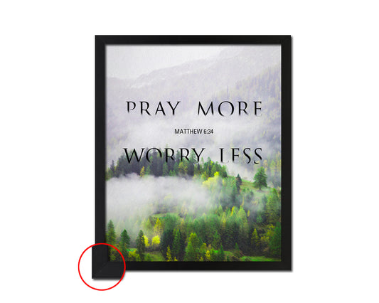 Pray more Worry less, Matthew 6:34 Bible Verse Scripture Framed Print Wall Decor Art Gifts