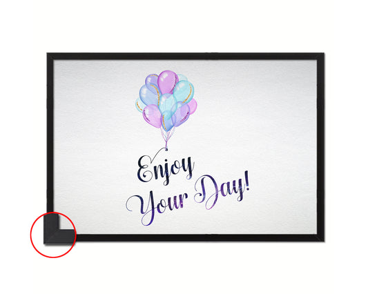 Enjoy your day Quote Framed Print Wall Decor Art Gifts