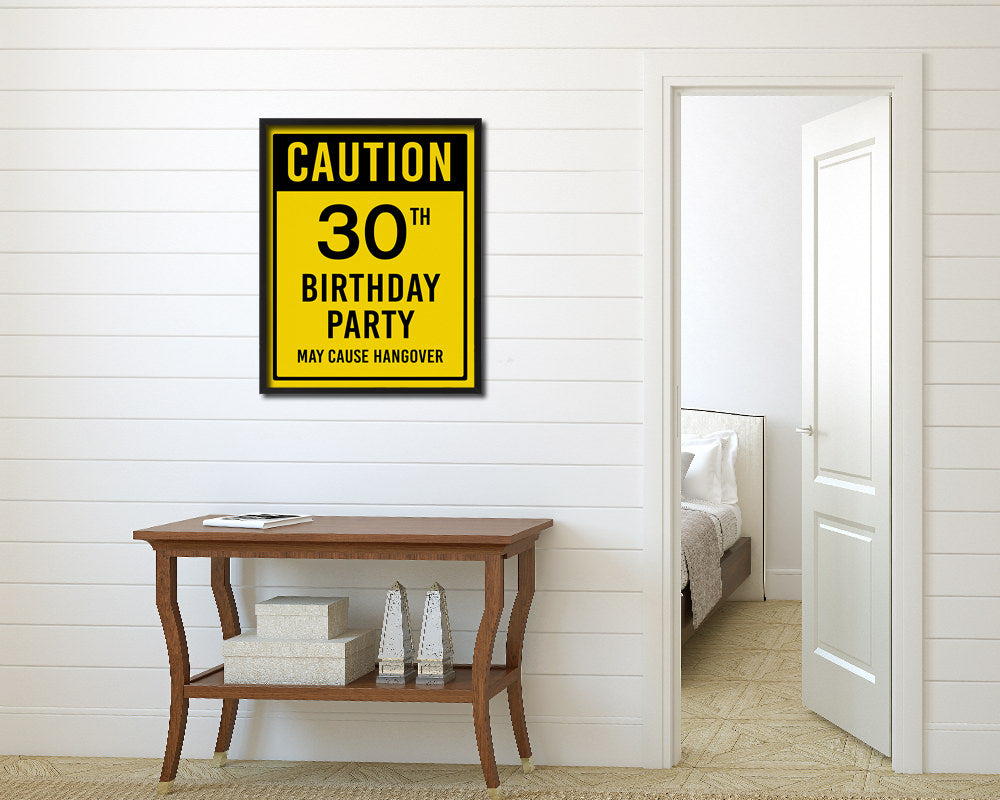 Caution 30th birthday party may cause hangover Notice Danger Sign Framed Print Wall Art Gifts