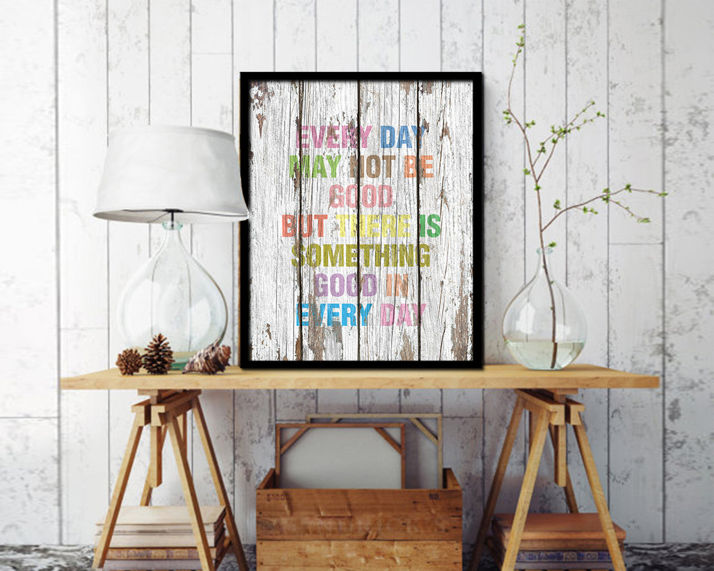 Every day may not be good Quote Wood Framed Print Home Decor Wall Art Gifts