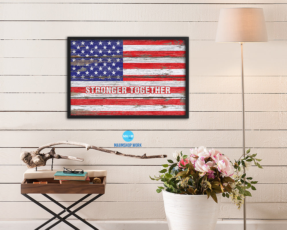 Stronger Together, Hillary Clinton Campaign Wood Rustic Flag Framed Print Art