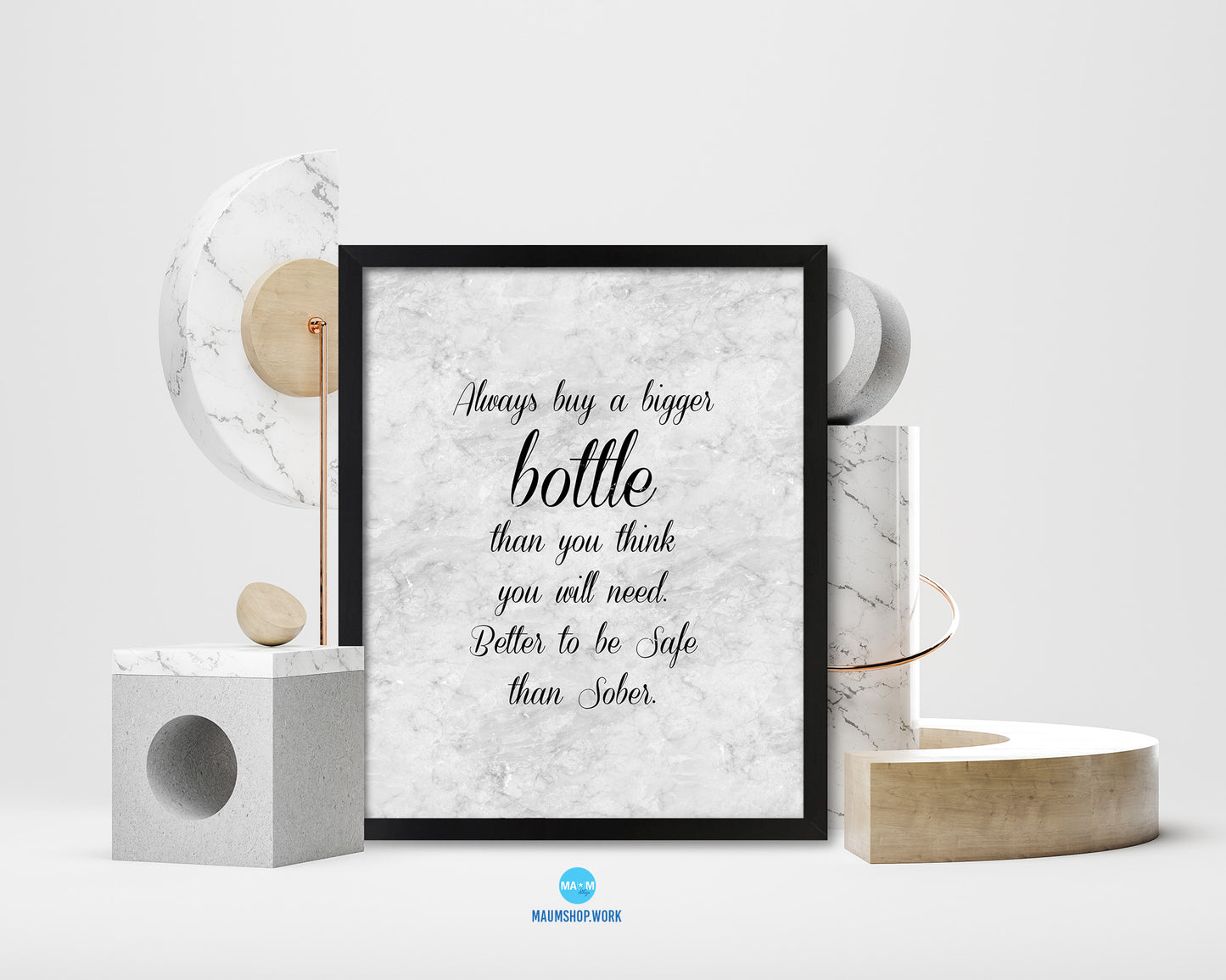 Always buy a bigger bottle than you think you will need better to be safe than sober Bible, Scripture, Verse Framed Print Wall Art Decor Gifts