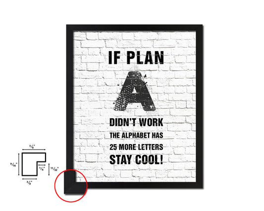 If plan A didn't work the alphabet has 25 more Quote Framed Print Home Decor Wall Art Gifts