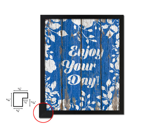 Enjoy your day Quote Framed Print Home Decor Wall Art Gifts