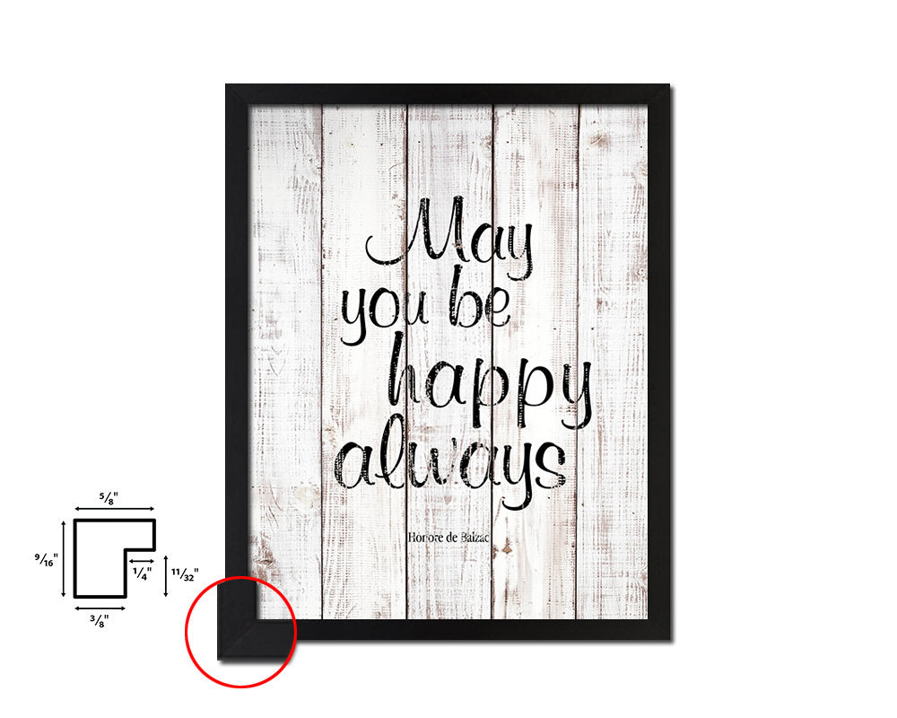 May you be happy always White Wash Quote Framed Print Wall Decor Art