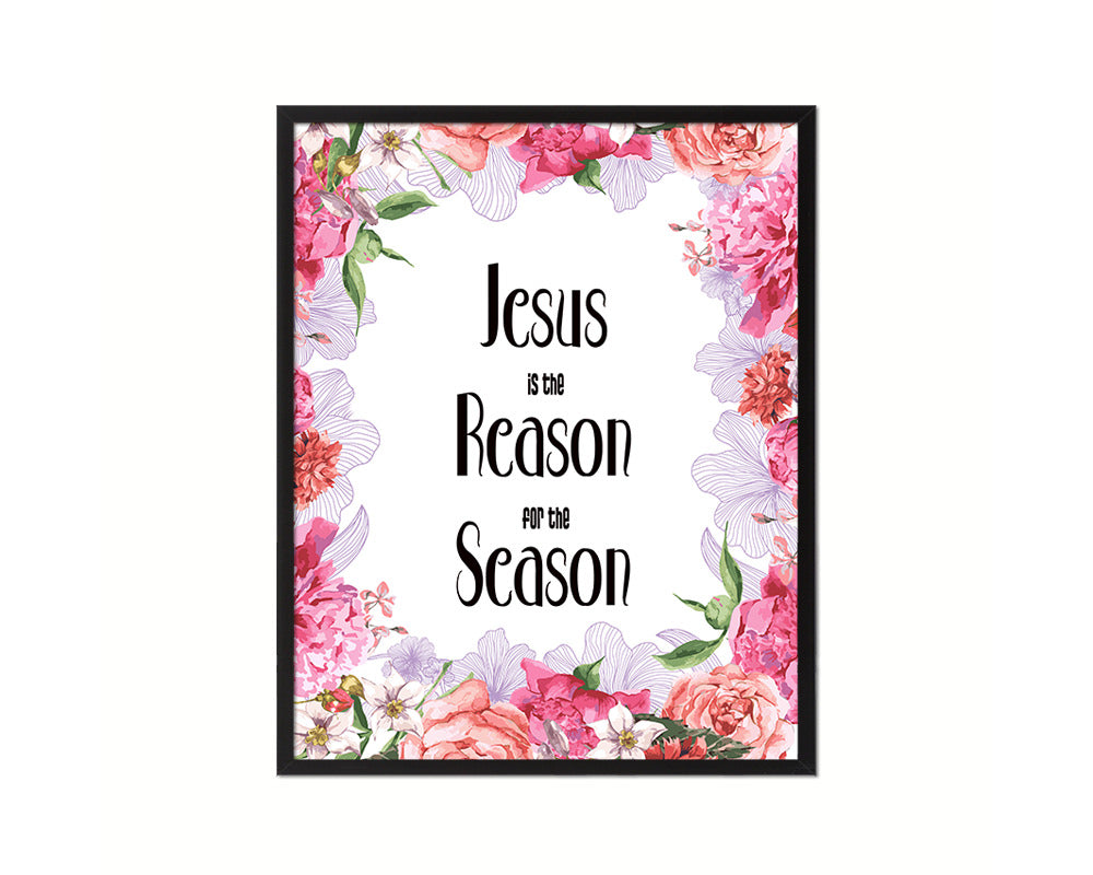 Jesus is the reason for the season Quote Framed Print Home Decor Wall Art Gifts