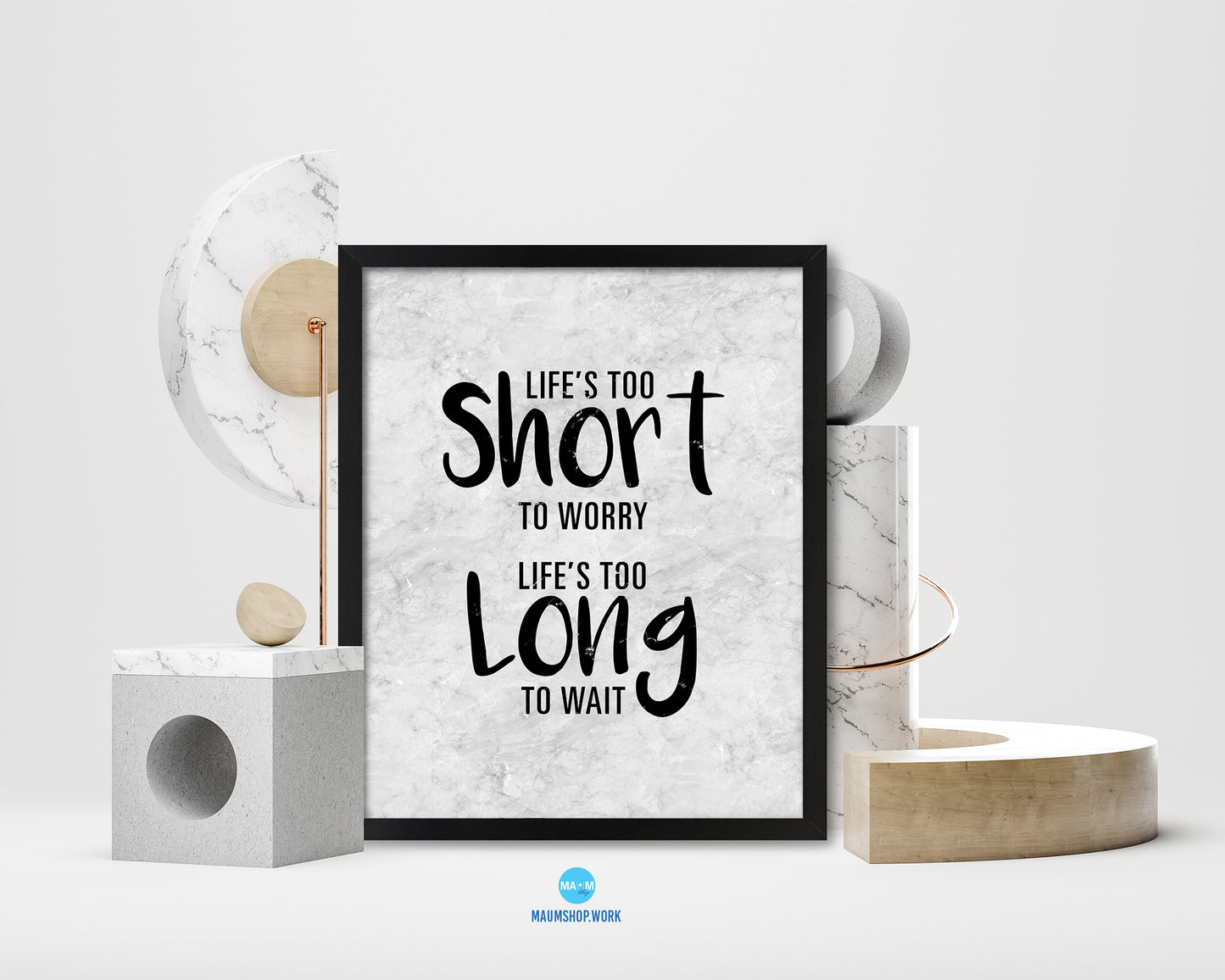 Life is too short to worry Life is too long to wait Quote Framed Print Wall Art Decor Gifts