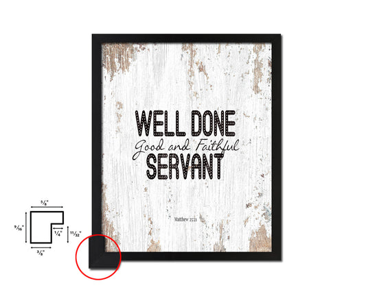 Well Done Good & Faithful Servant, Matthew 25:21 Quote Framed Print Home Decor Wall Art Gifts