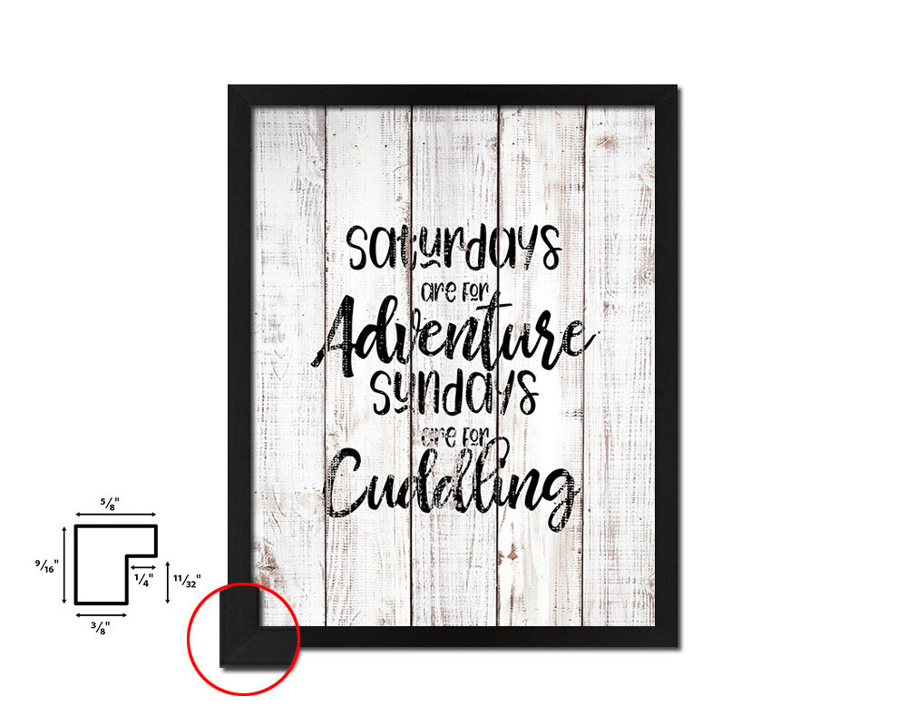 Saturdays are for adventure White Wash Quote Framed Print Wall Decor Art