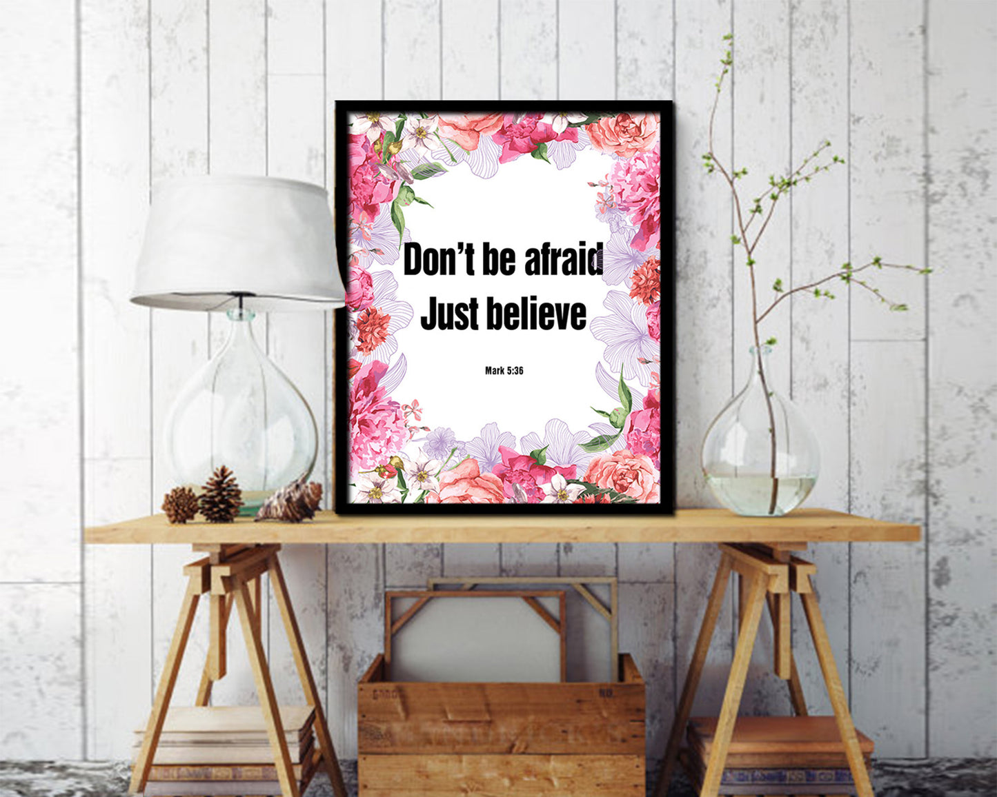 Don't be afraid just believe, Mark 5:36 Quote Wood Framed Print Home Decor Wall Art Gifts