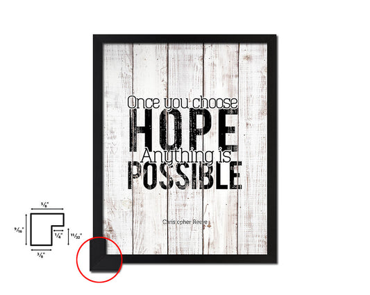 Once you choose hope anything is possible White Wash Quote Framed Print Wall Decor Art