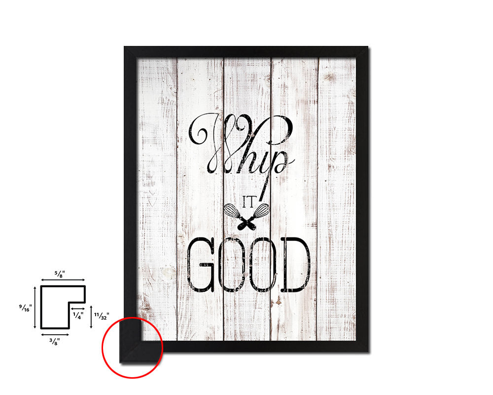 Whip it good White Wash Quote Framed Print Wall Decor Art