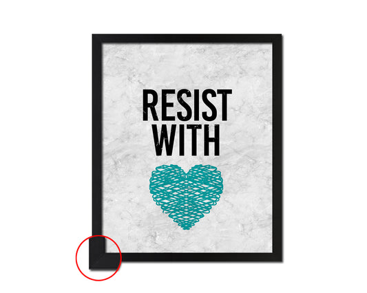 Resist With Love Quote Framed Print Wall Art Decor Gifts