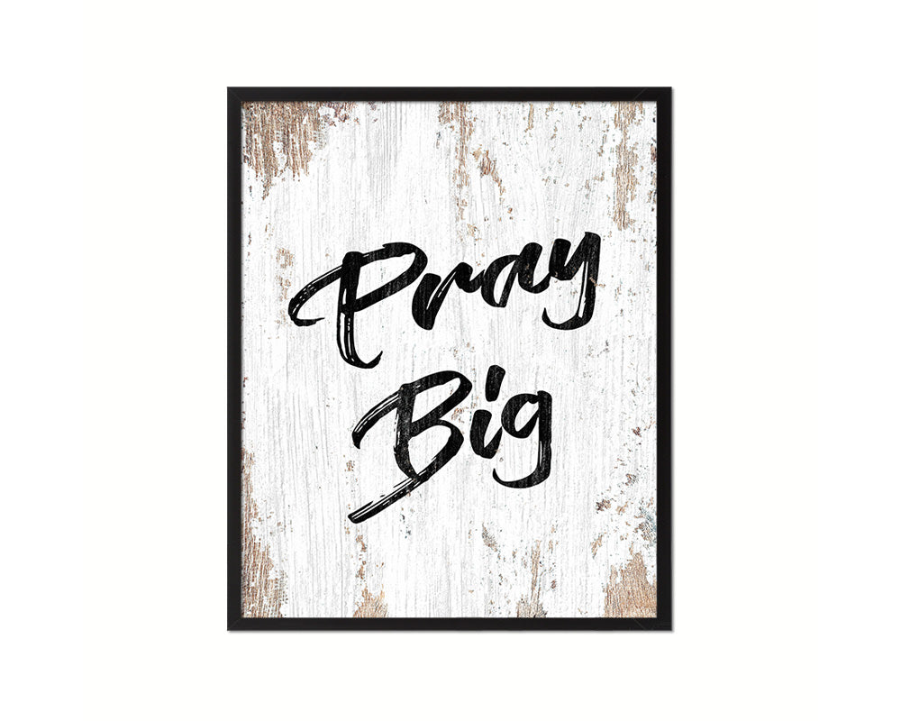 Pray Big Quote Framed Print Home Decor Wall Art Gifts