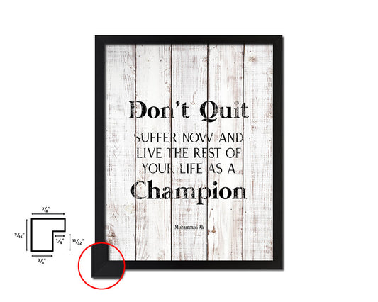 Don't quit suffer now White Wash Quote Framed Print Wall Decor Art