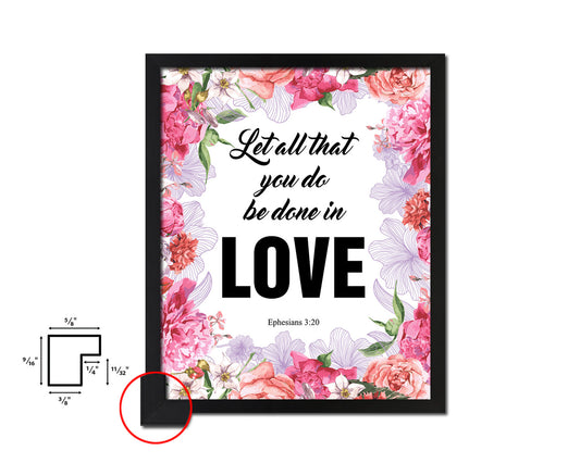 Let all that you do be done in love Quote Framed Print Home Decor Wall Art Gifts