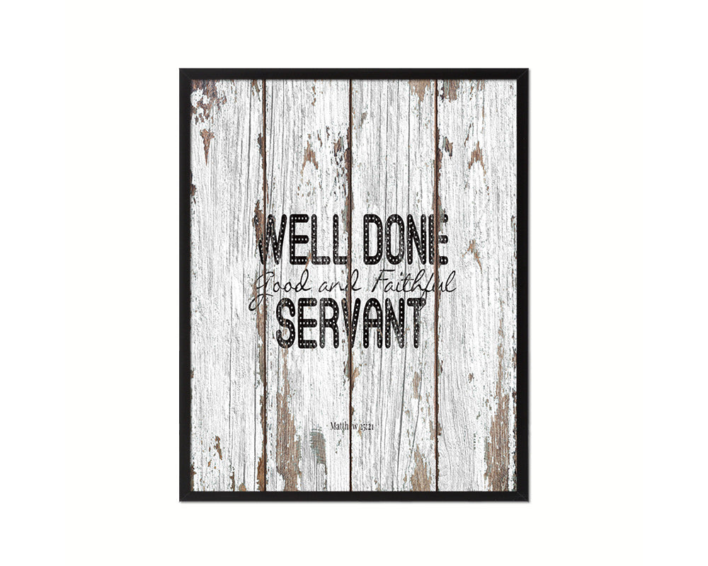 Well Done Good & Faithful Servant, Matthew 25:21 Quote Framed Print Home Decor Wall Art Gifts