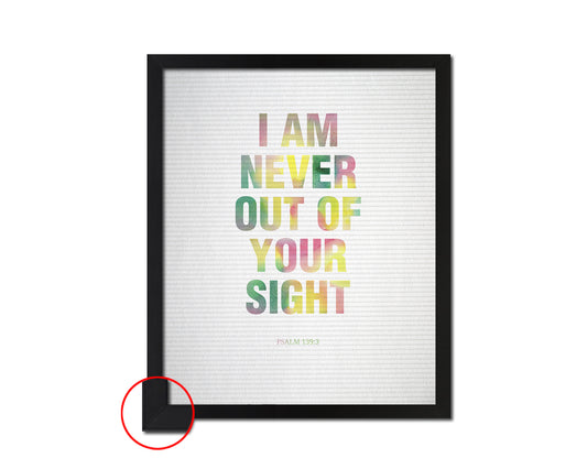 I am never out of your sight, Psalm 139:3 Bible Verse Scripture Framed Print Wall Decor Art Gifts