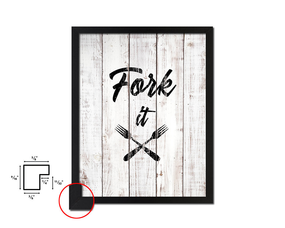 Fork it White Wash Quote Framed Print Wall Decor Art