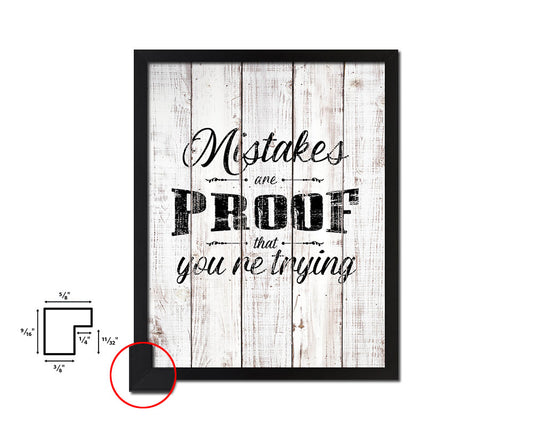 Mistakes are proof that you're trying White Wash Quote Framed Print Wall Decor Art