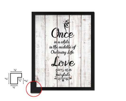 Once in a while in the middle of ordinary White Wash Quote Framed Print Wall Decor Art