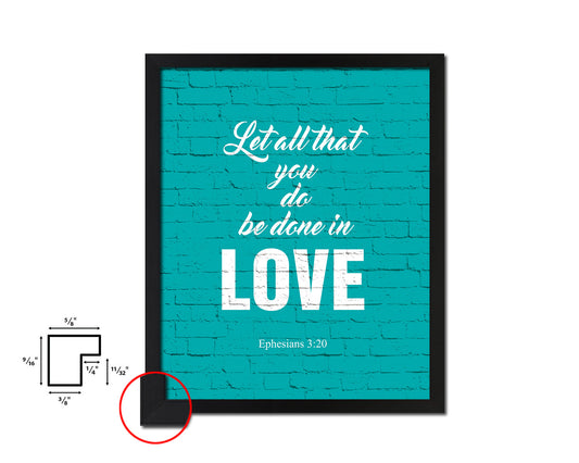 Let all that you do be done in love Quote Framed Print Home Decor Wall Art Gifts