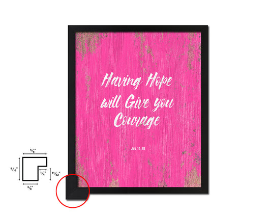 Having hope will give you courage, Job 11:18 Quote Framed Print Home Decor Wall Art Gifts