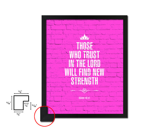 Those who trust in the Lord will find new strength Quote Framed Print Home Decor Wall Art Gifts