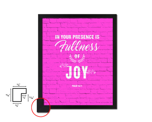 In your presence is fullness of joy, Psalm 16:11 Quote Framed Print Home Decor Wall Art Gifts