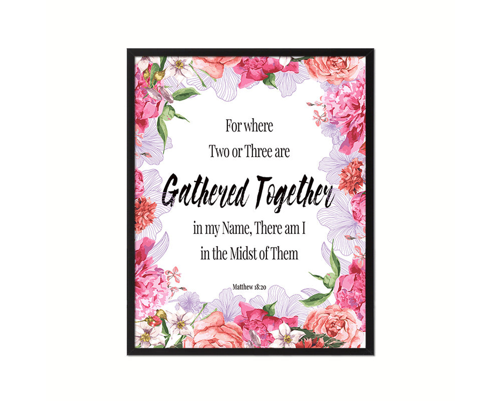 For Where Two or Three Are Gathered Together Quote Framed Print Home Decor Wall Art Gifts