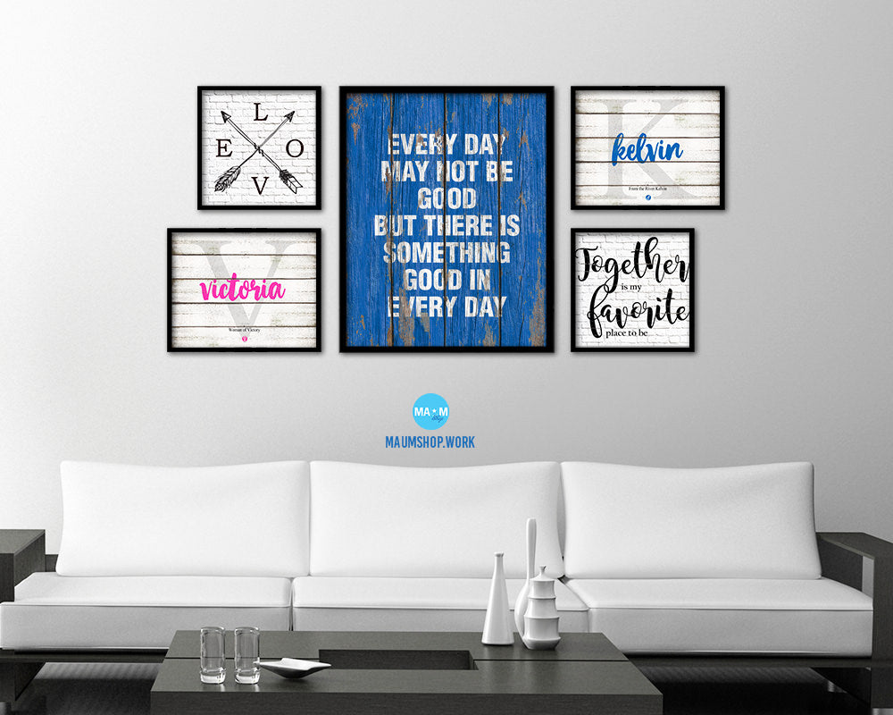 Every day may not be good Quote Framed Print Home Decor Wall Art Gifts