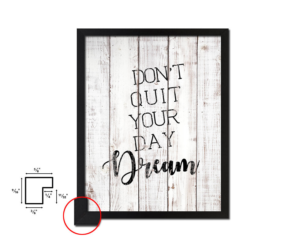 Don't quit your day dream White Wash Quote Framed Print Wall Decor Art