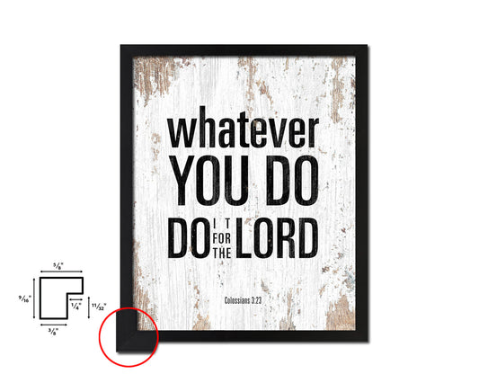 Whatever you do do it for the Lord, Colossians 3-23 Quote Framed Print Home Decor Wall Art Gifts