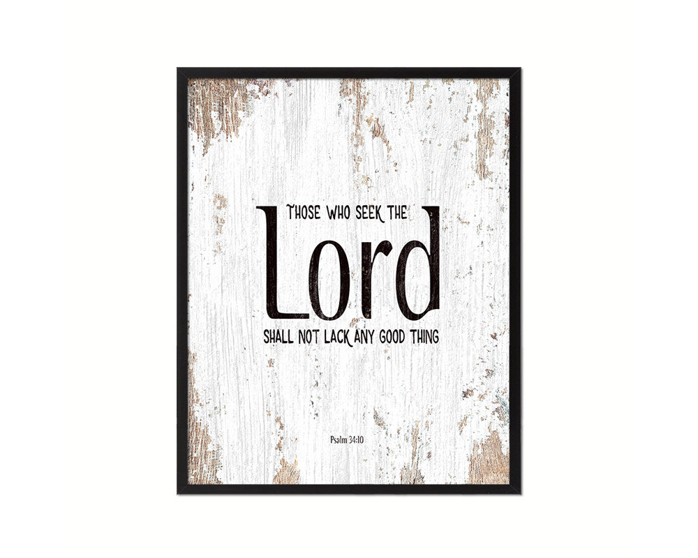 Those who seek the Lord shall not lack any good thing Quote Framed Print Home Decor Wall Art Gifts