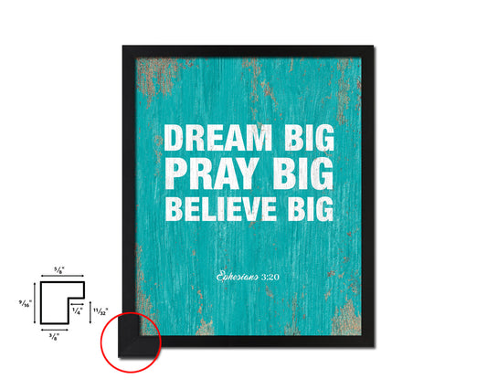 Dream big pray big believe big Quote Framed Print Home Decor Wall Art Gifts