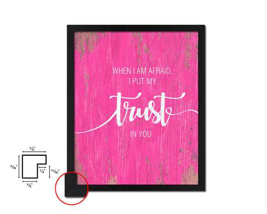 When I am afraid I put my trust in you Quote Framed Print Home Decor Wall Art Gifts