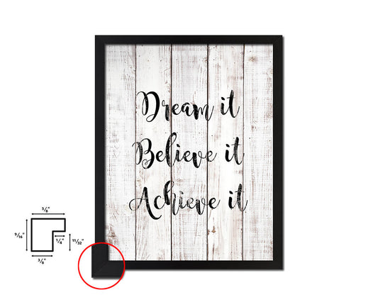 Dream it Believe it Achieve it White Wash Quote Framed Print Wall Decor Art