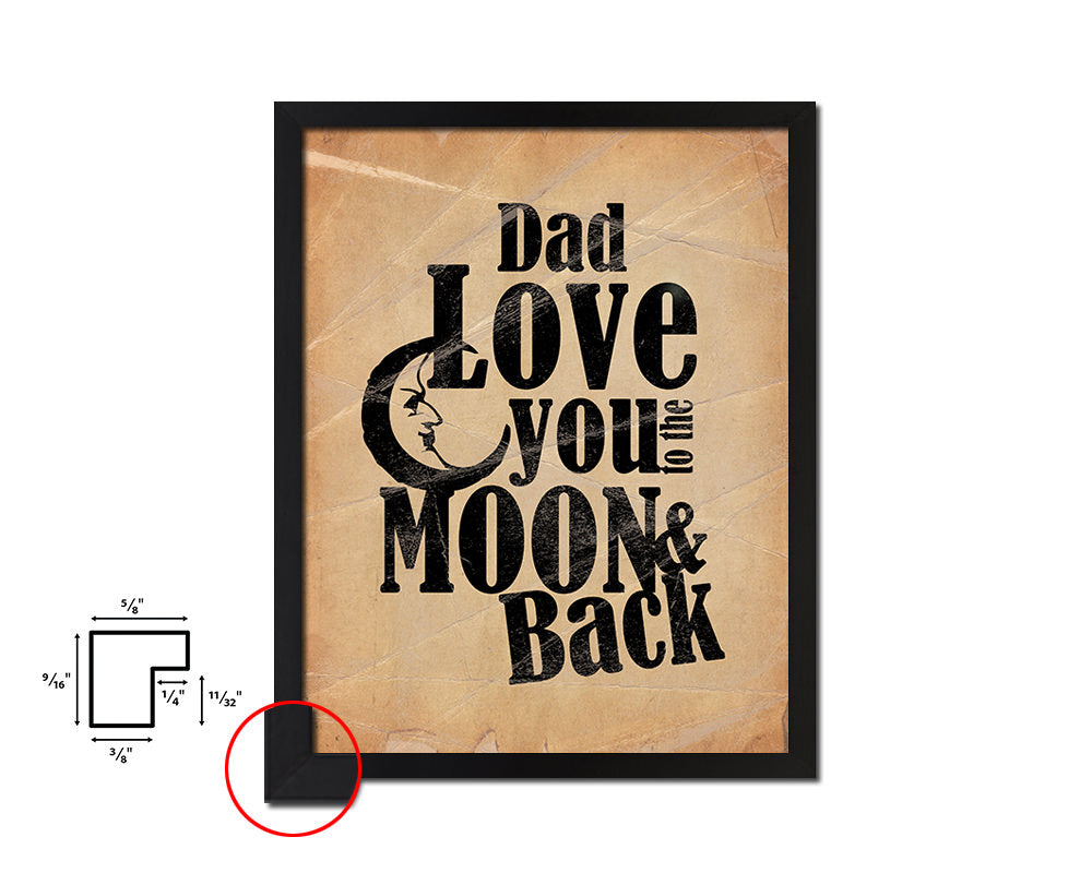 Dad love you to the moon and back Quote Paper Artwork Framed Print Wall Decor Art