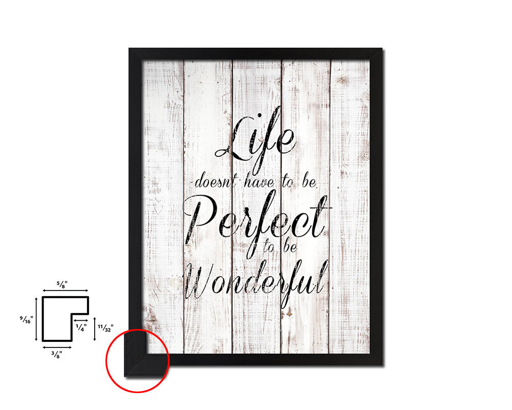 Life doesn't have to be perfect White Wash Quote Framed Print Wall Decor Art