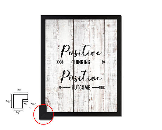 Positive thinking positive outcome White Wash Quote Framed Print Wall Decor Art