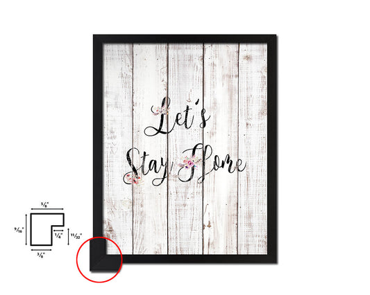 Let's Stay Home White Wash Quote Framed Print Wall Decor Art