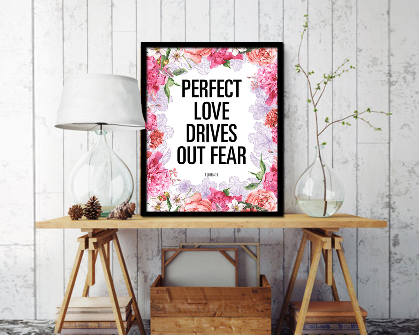 Perfect love drives out fear, 1 John 4:18 Quote Framed Print Home Decor Wall Art Gifts