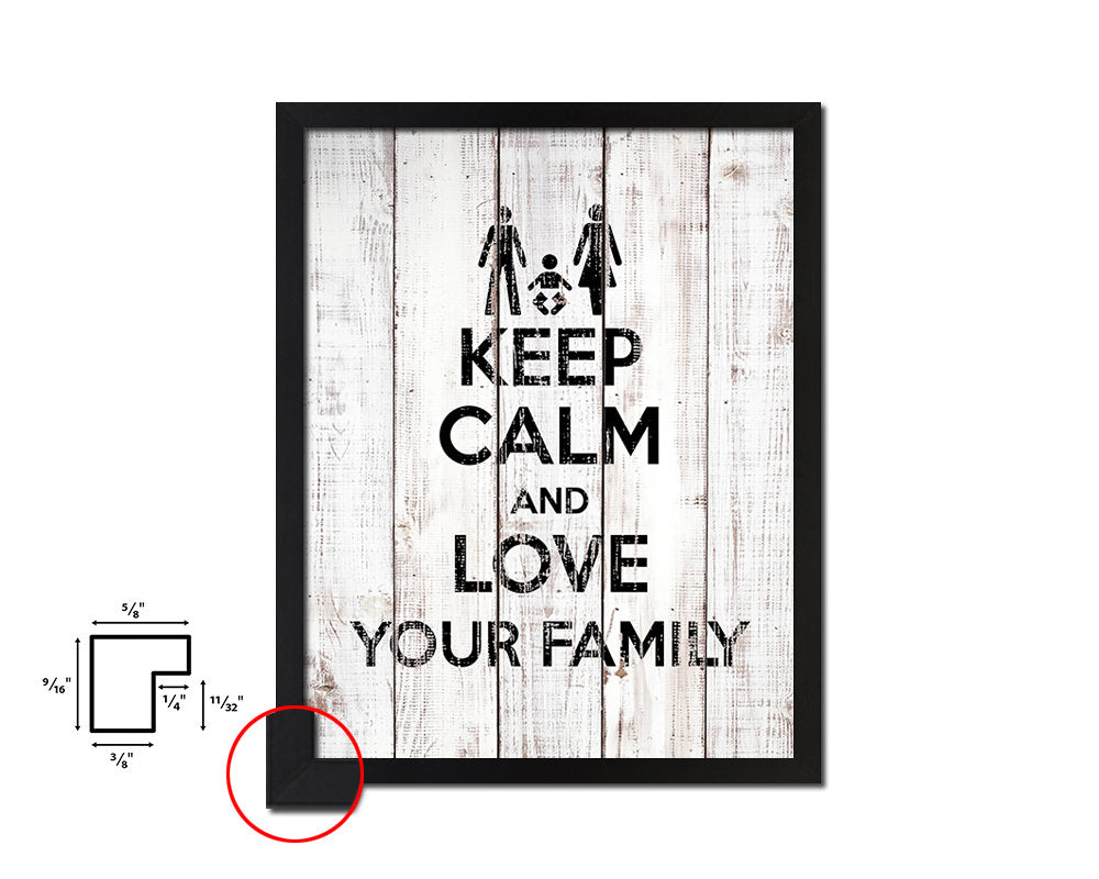 Keep calm and love your family White Wash Quote Framed Print Wall Decor Art