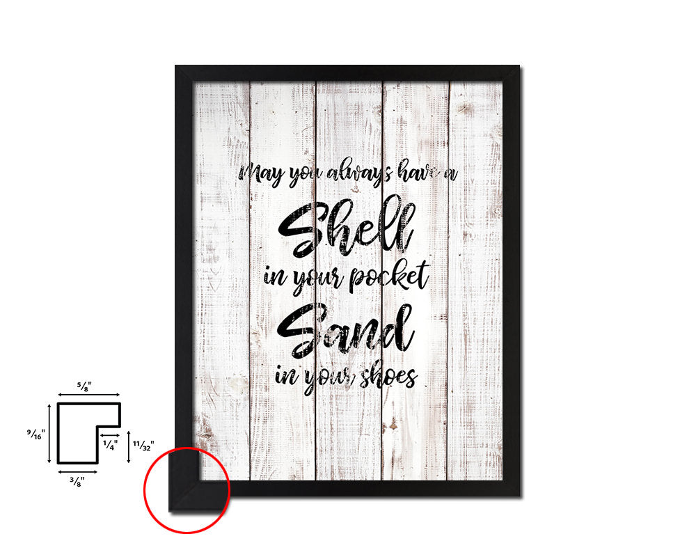 May you always have a shell in your pocket White Wash Quote Framed Print Wall Decor Art