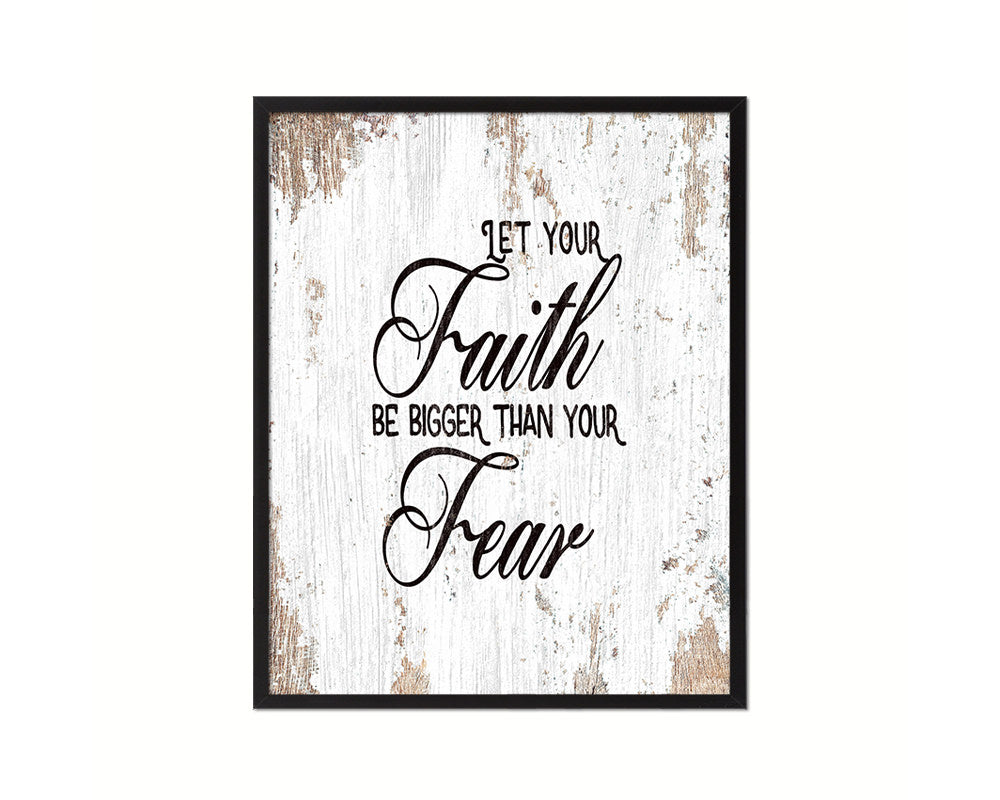 Let your Faith be bigger than your fear Quote Framed Print Home Decor Wall Art Gifts