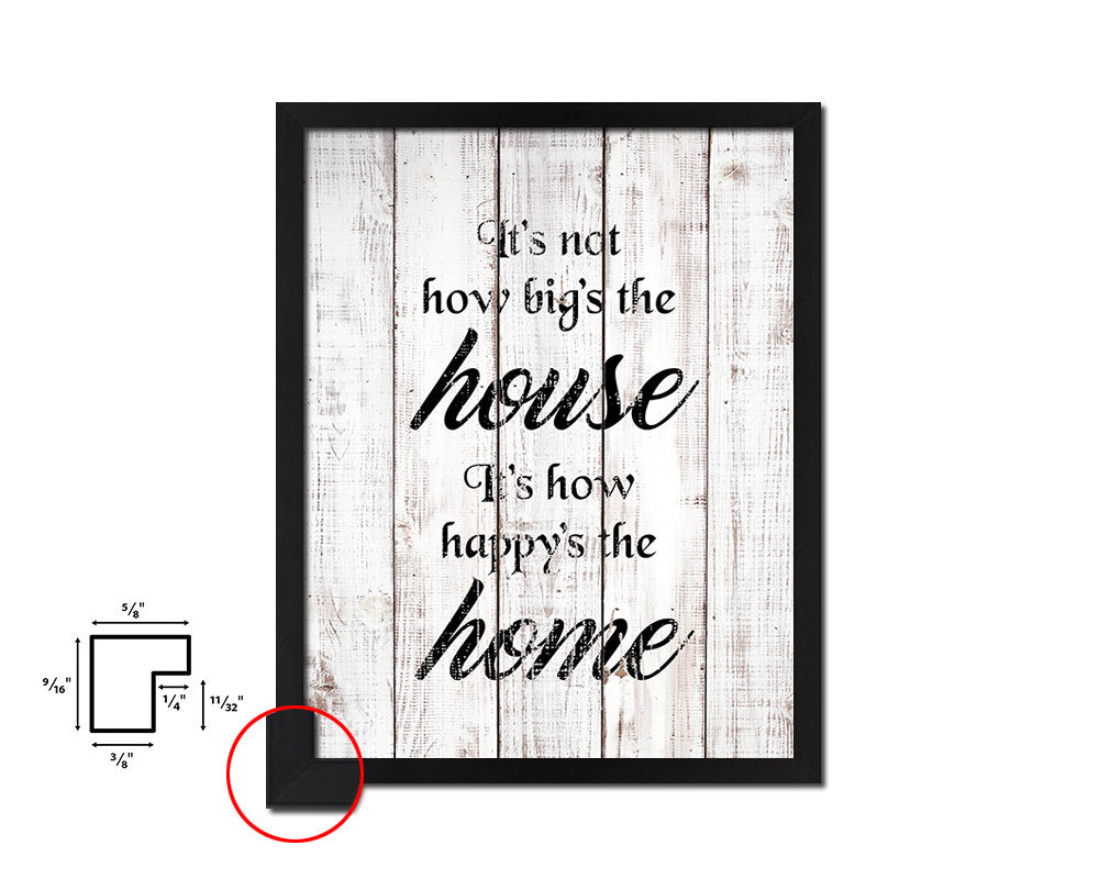 It's not how big's the house White Wash Quote Framed Print Wall Decor Art