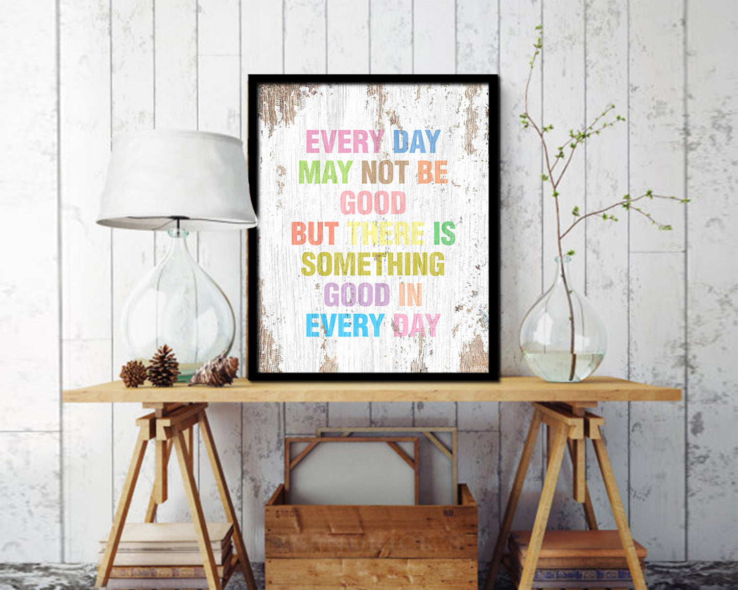 Every day may not be good Quote Wood Framed Print Home Decor Wall Art Gifts