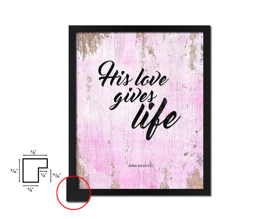 His love gives life, John 10:10-11 Quote Wood Framed Print Home Decor Wall Art Gifts