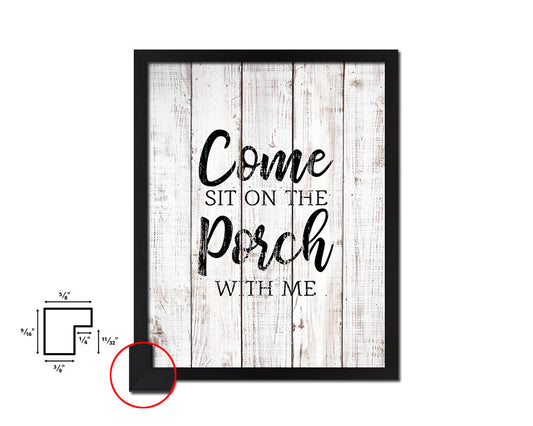 Come sit on the porch with me White Wash Quote Framed Print Wall Decor Art